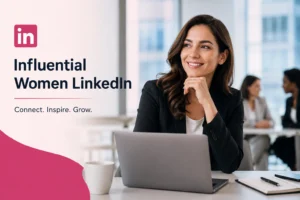 What Is Influential Women LinkedIn and Why Does It Matter for Professionals?