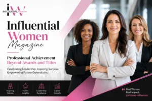 Influential Women Magazine celebrating career success